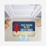 Tapete de Porta Personalizada Emborrachada Você Chegou ao Seu Destino Antiderrapante
